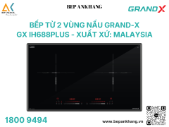 Bếp từ 2 vùng nấu GX IH688Plus - Series 6 (Made in Malaysia)